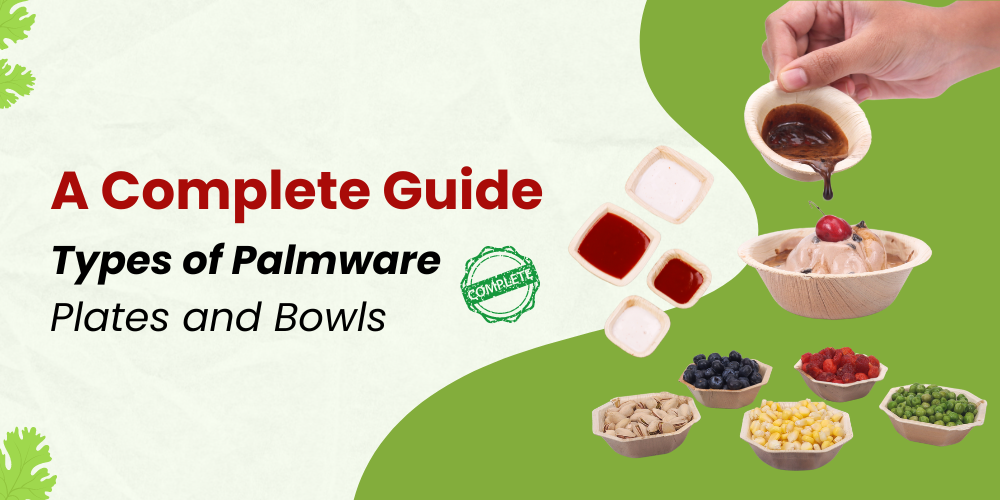 Types of Palmware Plates and Bowls - Palmware